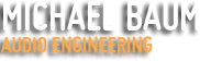 Michael Baum Audio Engineering